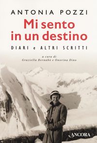 Produktbild: Mi sento in un destino. Diari e altri scritti