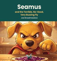 Produktbild: Seamus and the Terrible, No-Good, Very Buzzing Fly