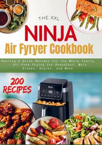 Produktbild: The Xxl Ninja Air Fryer Cookbook