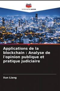 Produktbild: Applications de la blockchain : Analyse de l'opinion publique et pratique judiciaire