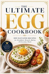 Produktbild: 100 Elevated Recipes for Breakfast, Brunch, Baking & Everyday Meals