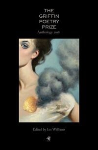 Produktbild: The 2018 Griffin Poetry Prize Anthology