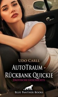 Produktbild: AutoTraum - R&uuml;ckbank Quickie | Erotische Geschichte + 5 weitere Geschichten