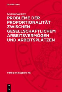 Produktbild: Probleme der Proportionalit&auml;t zwischen gesellschaftlichem Arbeitsverm&ouml;gen und Arbeitspl&auml;tzen