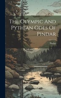 Produktbild: The Olympic And Pythian Odes Of Pindar