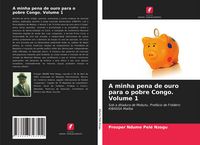 Produktbild: A minha pena de ouro para o pobre Congo. Volume 1