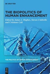 Produktbild: The Biopolitics of Human Enhancement