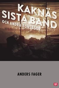 Produktbild: Kakn&auml;s sista band och andra zonsagor