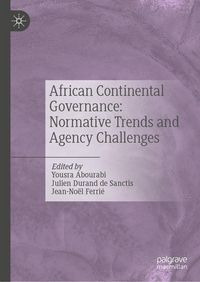 Produktbild: African Continental Governance: Normative Trends and Agency Challenges