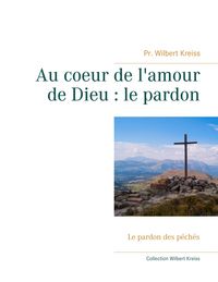 Produktbild: Au coeur de l'amour de Dieu : le pardon
