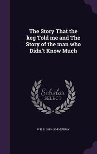 Produktbild: The Story That the keg Told me and The Story of the man who Didn't Know Much