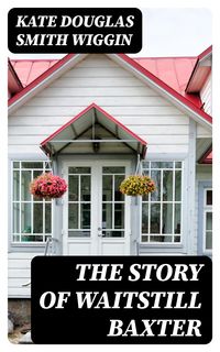 Produktbild: The Story of Waitstill Baxter