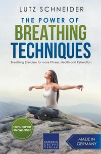 Produktbild: The Power of Breathing Techniques - Breathing Exercises for more Fitness, Health and Relaxation