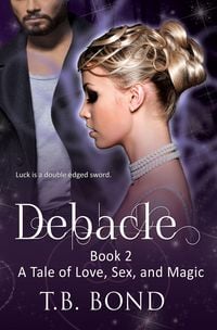 Produktbild: Debacle (Love, Sex, and Magic, #2)