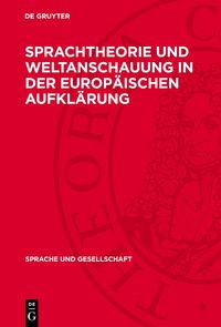 Produktbild: Sprachtheorie und Weltanschauung in der europ&auml;ischen Aufkl&auml;rung