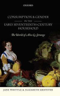 Produktbild: Consumption and Gender in the Early Seventeenth-Century Household