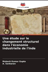Produktbild: Une &eacute;tude sur le changement structurel dans l'&eacute;conomie industrielle de l'Inde