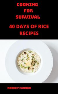 Produktbild: Cooking for Survival 40 Days of Rice Recipes