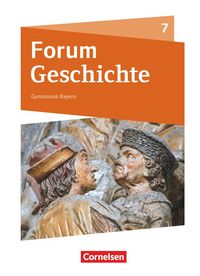 Produktbild: Forum Geschichte - Neue Ausgabe - Gymnasium Bayern - Ausgabe ab 2018 - 7. Jahrgangsstufe