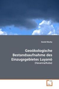 Produktbild: Geo&ouml;kologische Bestandsaufnahme des Einzugsgebietes Luyan&oacute;