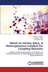 Produktbild: Metal on Amino Silica: A Heterogeneous Catalyst for Coupling Reaction