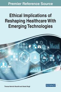 Produktbild: Ethical Implications of Reshaping Healthcare With Emerging Technologies