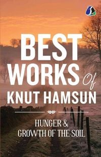 Produktbild: Hunger & Growth of the Soil - Knut Hamsun