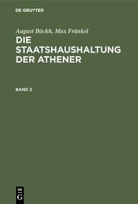 Produktbild: August B&ouml;ckh; Max Fr&auml;nkel: Die Staatshaushaltung der Athener. Band 2