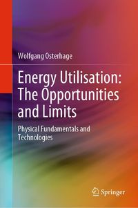 Produktbild: Energy Utilisation: The Opportunities and Limits