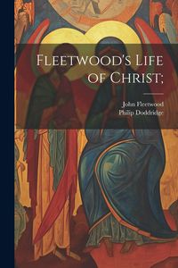 Produktbild: Fleetwood's Life of Christ;