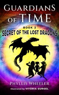 Produktbild: Secret of the Lost Dragons (Guardians of Time, #2)
