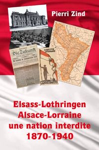 Produktbild: Elsass-Lothringen / Alsace-Lorraine, une nation interdite 1870-1940