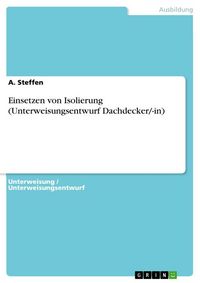 Produktbild: Einsetzen von Isolierung (Unterweisungsentwurf Dachdecker/-in)