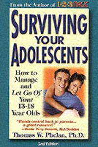 Produktbild: Surviving Your Adolescents: How to Manage-And Let Go Of-Your 13-18 Year Olds