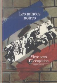Produktbild: Les ann&eacute;es noires : vivre sous l'Occupation