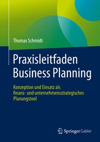Bild vom Artikel Praxisleitfaden Business Planning vom Autor Thomas Schmidt