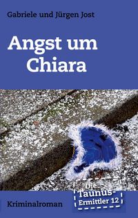 Produktbild: Die Taunus-Ermittler Band 12 - Angst um Chiara