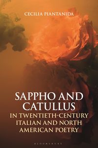 Produktbild: Sappho and Catullus in Twentieth-Century Italian and North American Poetry