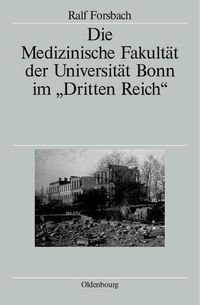 Produktbild: Die Medizinische Fakult&auml;t der Universit&auml;t Bonn im "Dritten Reich"