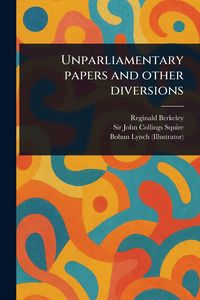 Produktbild: Unparliamentary Papers and Other Diversions