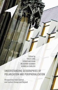 Produktbild: Understanding Geographies of Polarization and Peripheralization