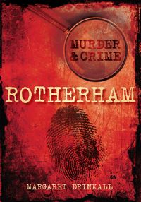 Produktbild: Drinkall, M: Murder and Crime Rotherham