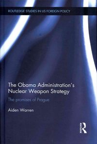 Produktbild: Warren, A: The Obama Administration's Nuclear Weapon Strateg