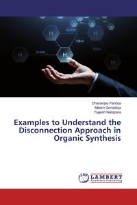 Produktbild: Examples to Understand the Disconnection Approach in Organic Synthesis