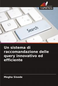 Produktbild: Un sistema di raccomandazione delle query innovativo ed efficiente