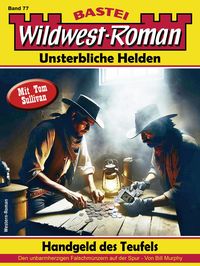 Produktbild: Wildwest-Roman - Unsterbliche Helden 77