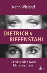 Bild vom Artikel Dietrich & Riefenstahl vom Autor Karin Wieland
