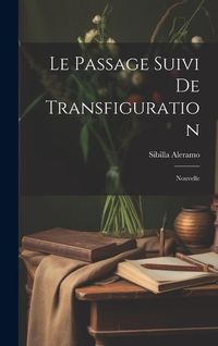 Produktbild: Le Passage suivi de Transfiguration: Nouvelle