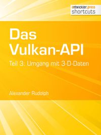 Bild vom Artikel Das Vulkan-API vom Autor Alexander Rudolph