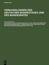 Produktbild: Sachregister und Konkordanzliste zu den Verhandlungen des Deutschen Bundestages 7. Wahlperiode (1972-1976) und zu den Verhandlungen des Bundesrates (1